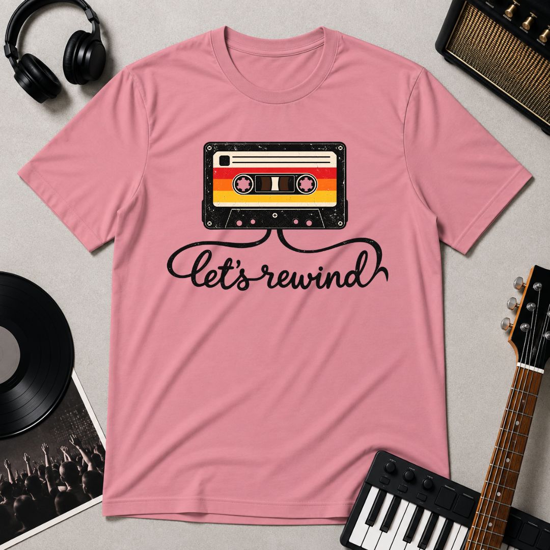 Let's Rewind T-shirt