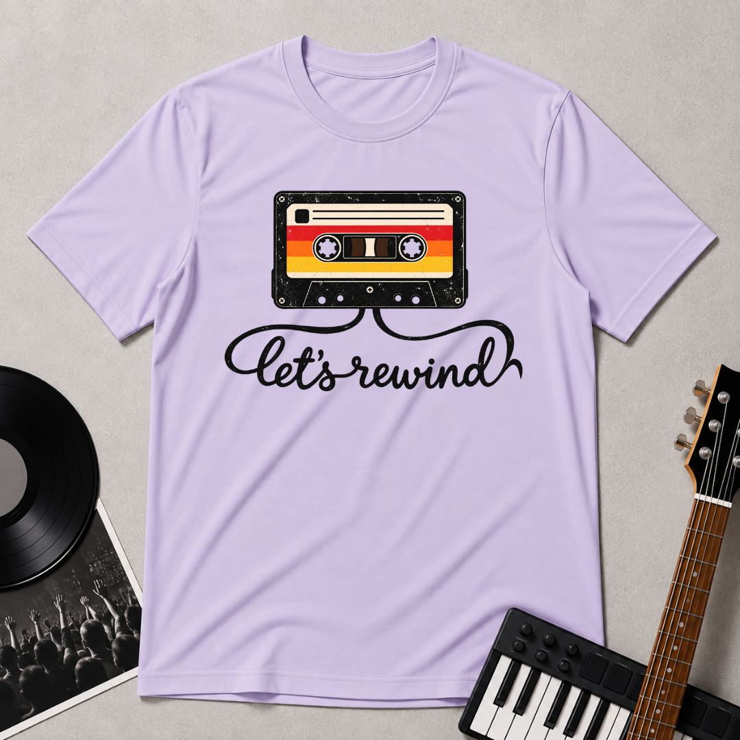 Let's Rewind T-shirt